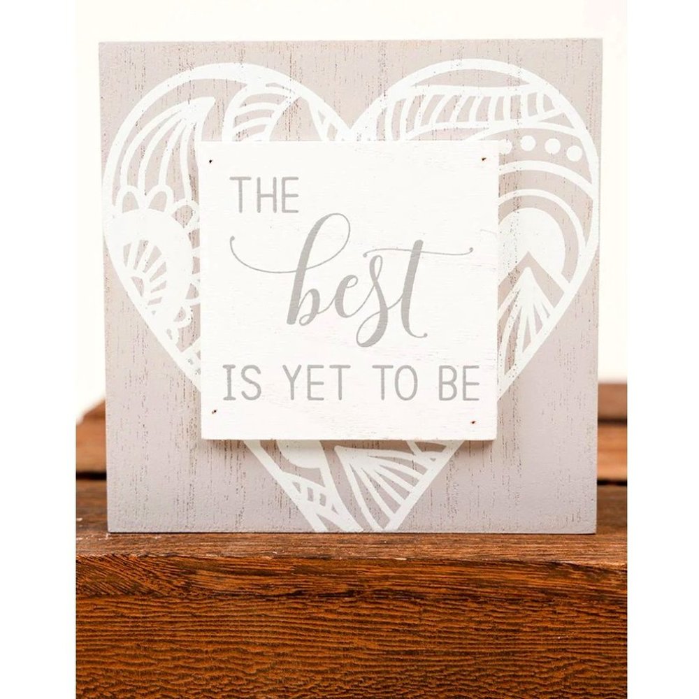 Wood Sign, Home Décor. The Best Is Yet To Be. NWT.